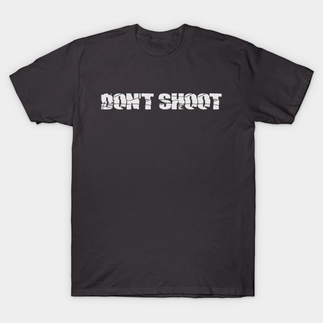 DON'T SHOOT T-Shirt by OrangeCup